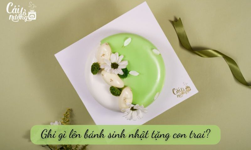 ghi gì lên bánh sinh nhật cho con trai