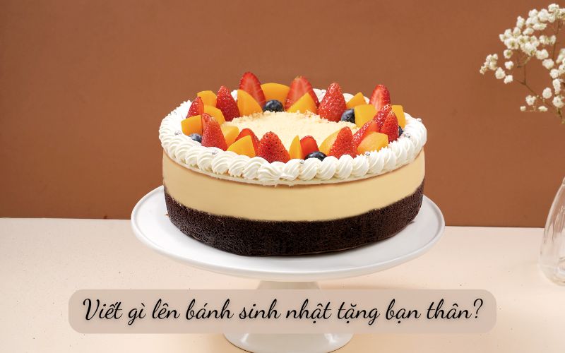 viết gì lên bánh sinh nhật tặng bạn thân